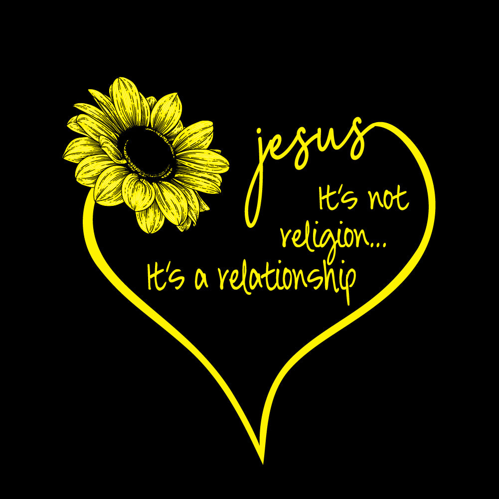 JESUS IT'S NOT RELIGION IT'S A RELATIONSHIP - FUN - 134