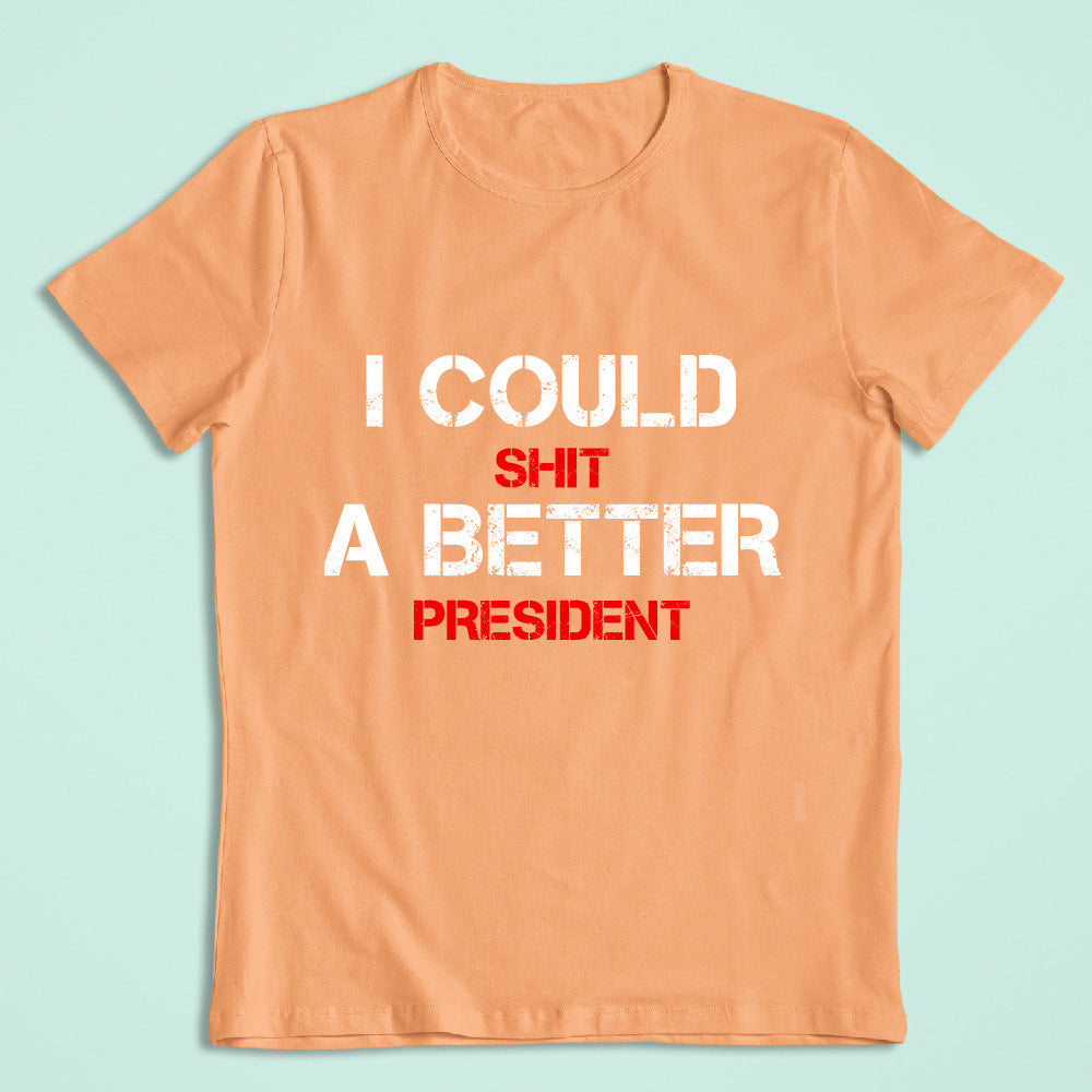 Could Shit A Better President - TRP - 075