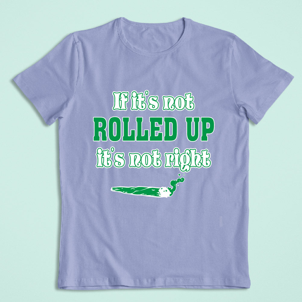 It's Not Rolled Up - WED - 036