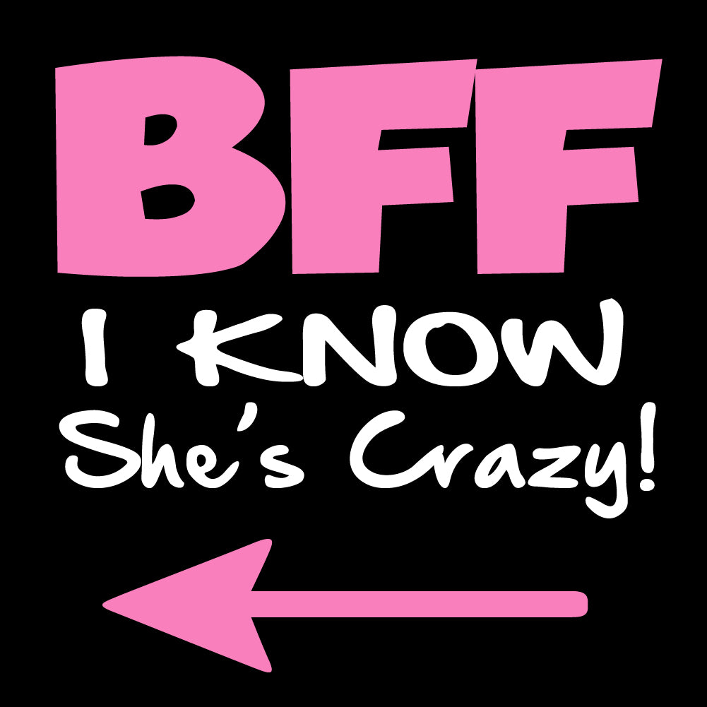 BFF I Know She's Crazy! - CPL - 082