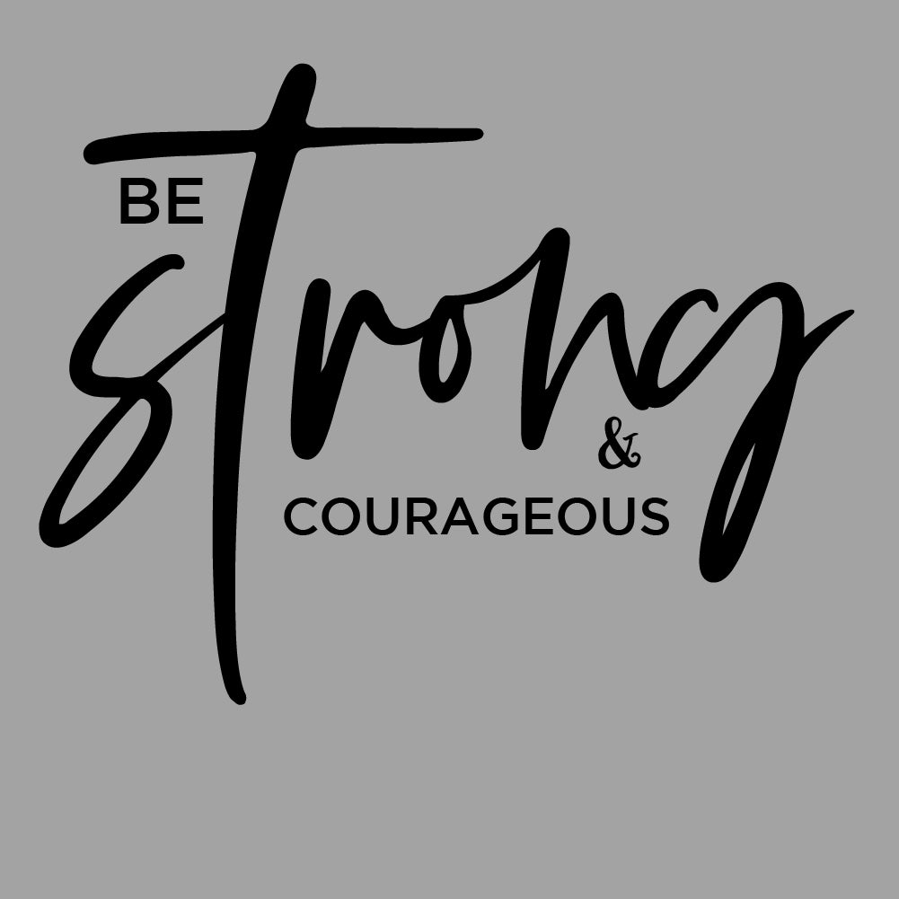 Be Strong & Courageous  - CHR - 114