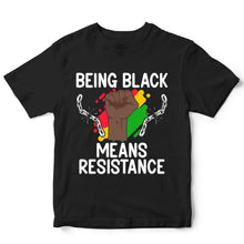 Load image into Gallery viewer, Being Black Means Resistance - JNT - 023
