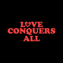 Load image into Gallery viewer, Love Conquers All - BOH - 028
