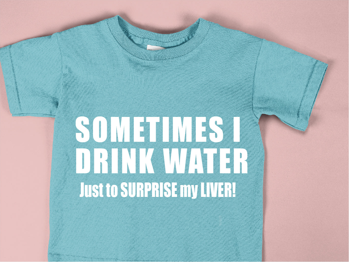 Sometimes I Drink Water Just To Surprise My Liver! - FUN - 016