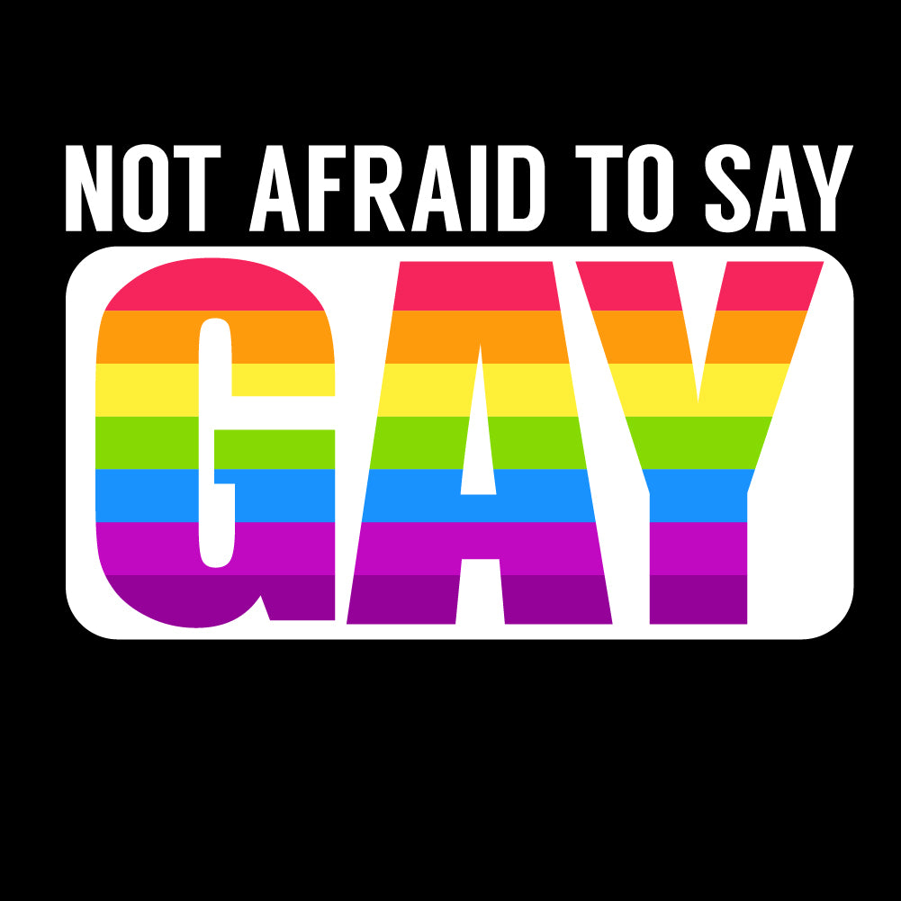 Not Afraid to say GAY - PRD - 010