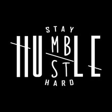 Load image into Gallery viewer, STAY HUMBLE HUSTLE HARD - URB - 032
