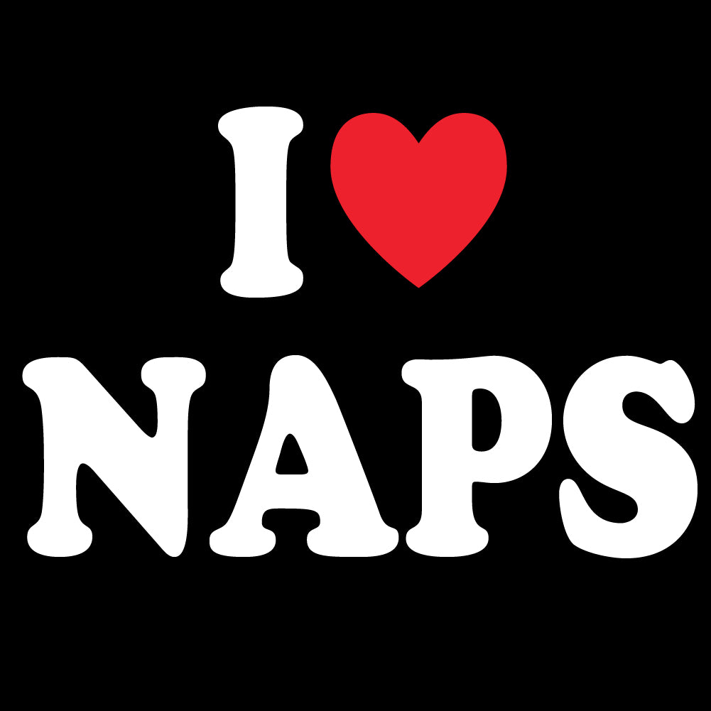 I Love Naps - FUN - 305