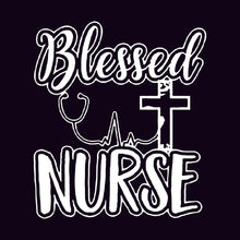 Load image into Gallery viewer, Blessed Nurse - white - NRS - 004
