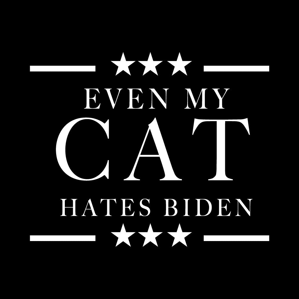 Even My Cat Hates Biden - TRP - 070