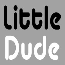 Load image into Gallery viewer, Little Dude  - KID - 105
