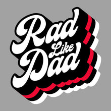Load image into Gallery viewer, Rad like Dad  - KID - 118
