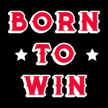 Load image into Gallery viewer, BORN TO WIN  - KID - 115
