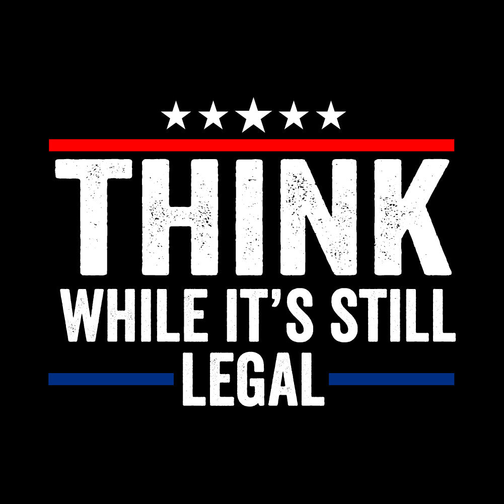 THINK WHILE IT'S STILL LEGAL - TRP - 061