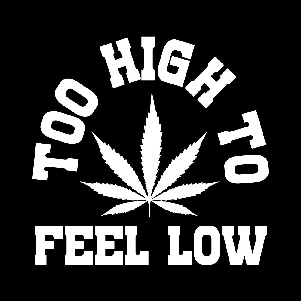 Too High To Feel Low - WED - 034