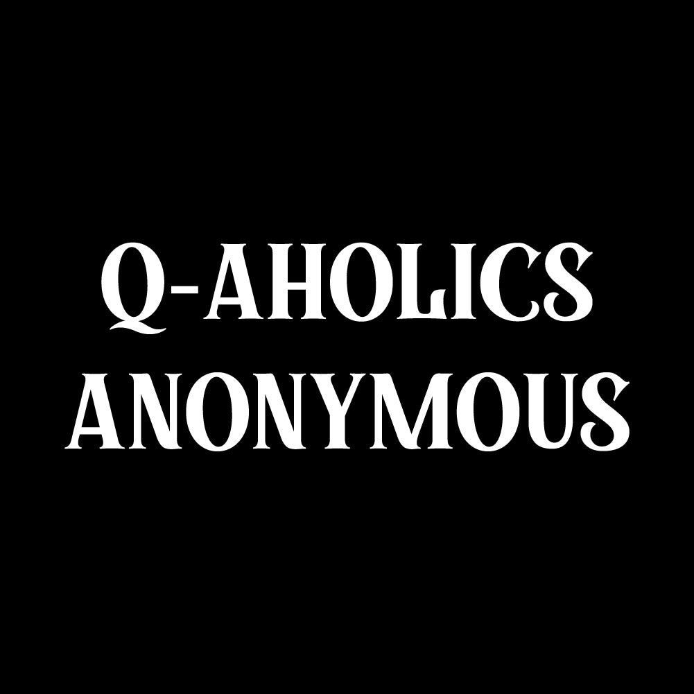 Q-AHOLICS ANONYMOUS - TRP - 067