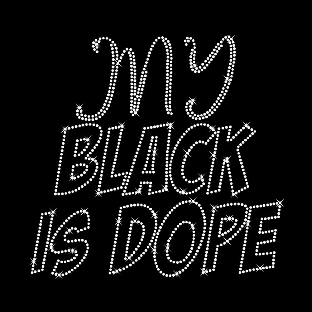 My Black Is Dope | Rhinestones - RHN - 026