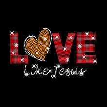 Load image into Gallery viewer, Love Like Jesus | Rhinestones - RHN - 025
