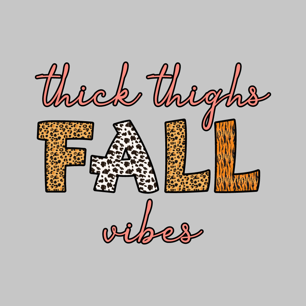 Thick Thighs FALL Vibes - STN - 108