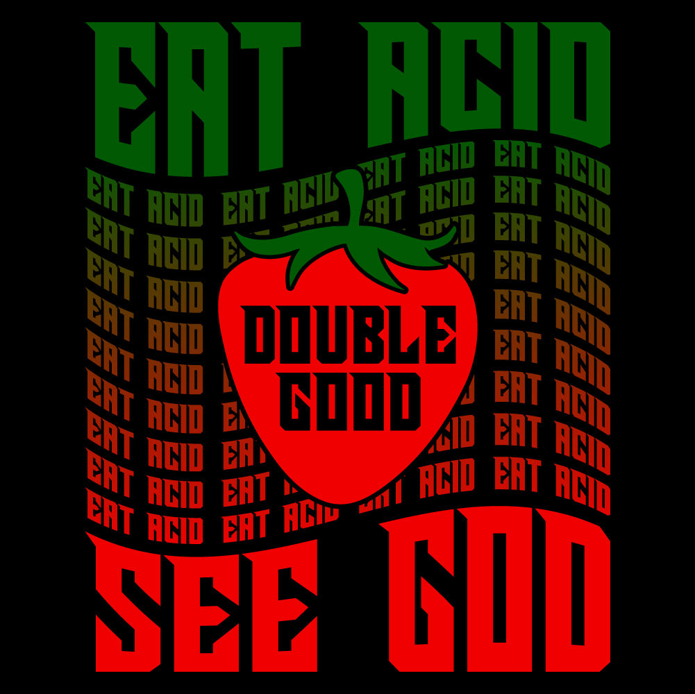 EAT ACID SEE GOD - BOH - 108