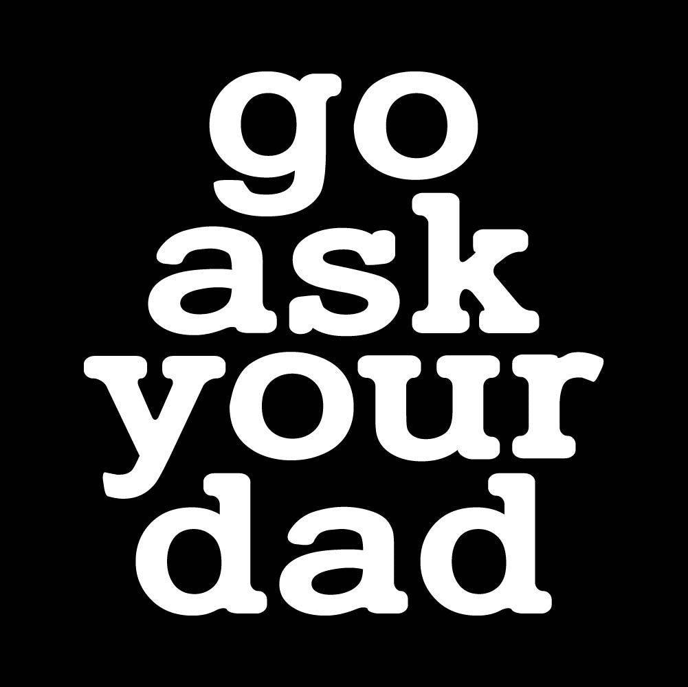 go ask your dad - FAM - 099