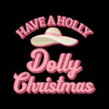 Load image into Gallery viewer, HAVE A HOLLY DOLLY CHRISTMAS - XMS - 144
