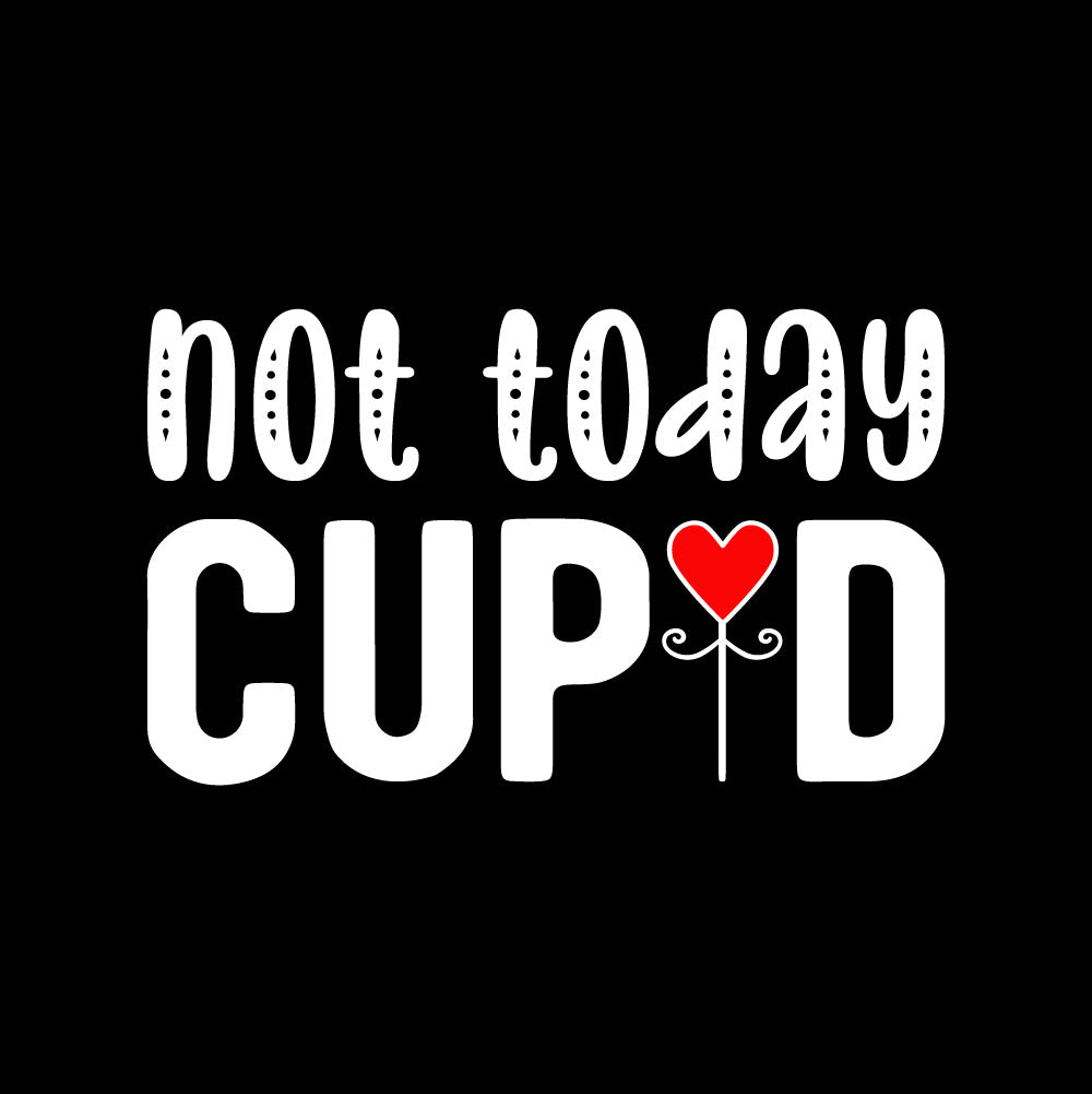 Not Today Cupid - VAL - 044