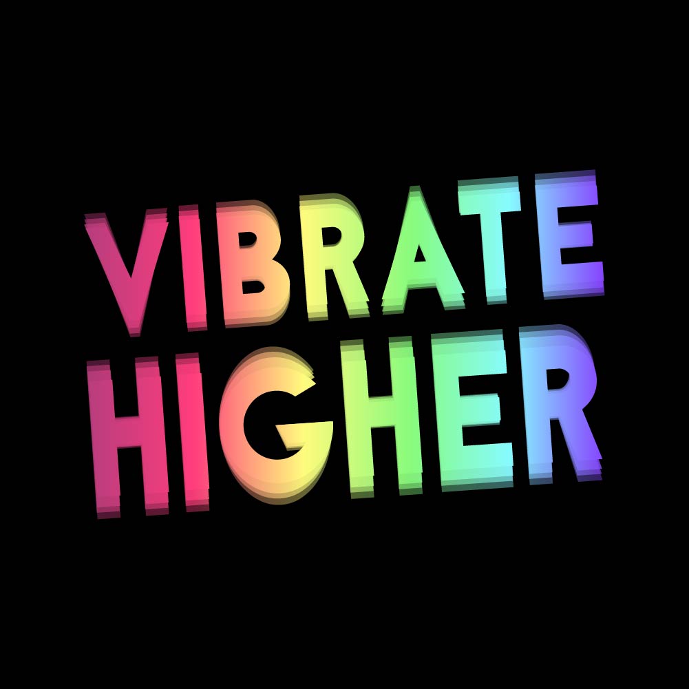 Vibrate Higher - BOH - 090