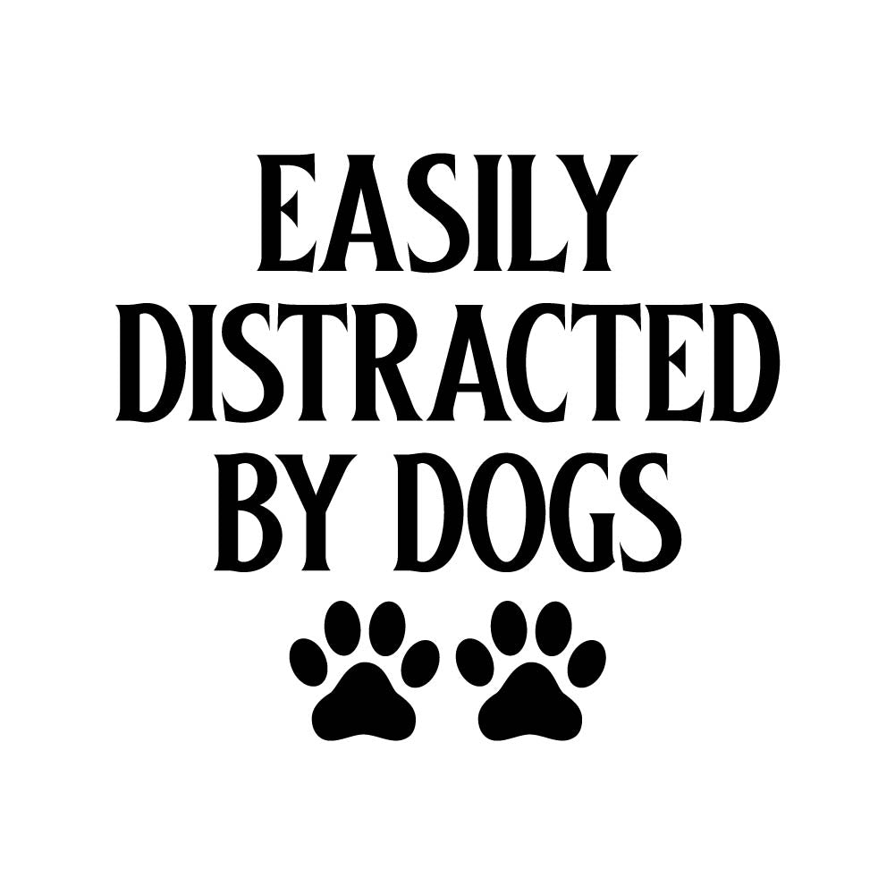EASILY DISTRACTED BY DOGS - PET - 005