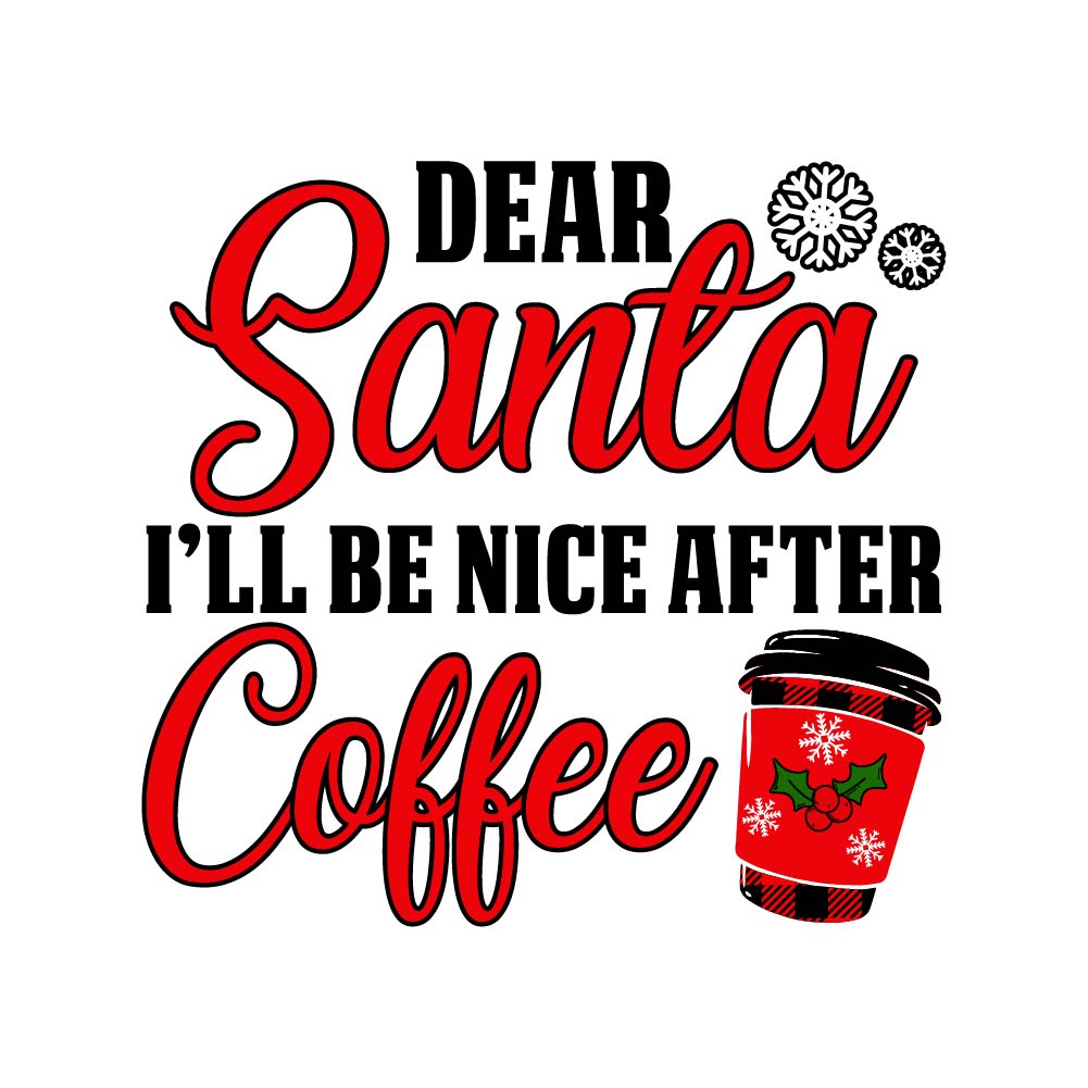 DEAR SANTA  I'LL BE NICE COFFEE - XMS - 247