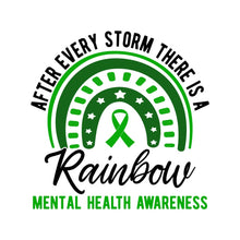 Load image into Gallery viewer, AFTER EVERY STORM THERE IS A RAINBOW - BTC - 024 - Mental health
