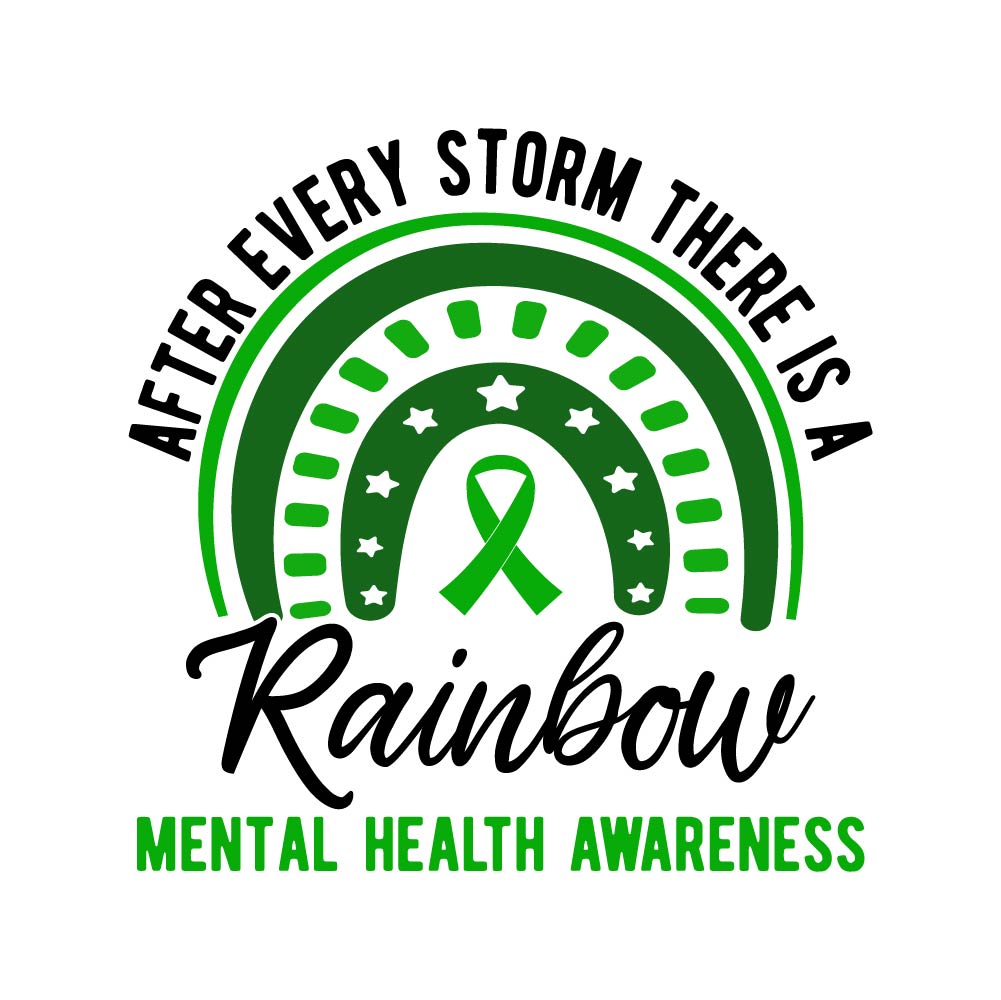 AFTER EVERY STORM THERE IS A RAINBOW - BTC - 024 - Mental health