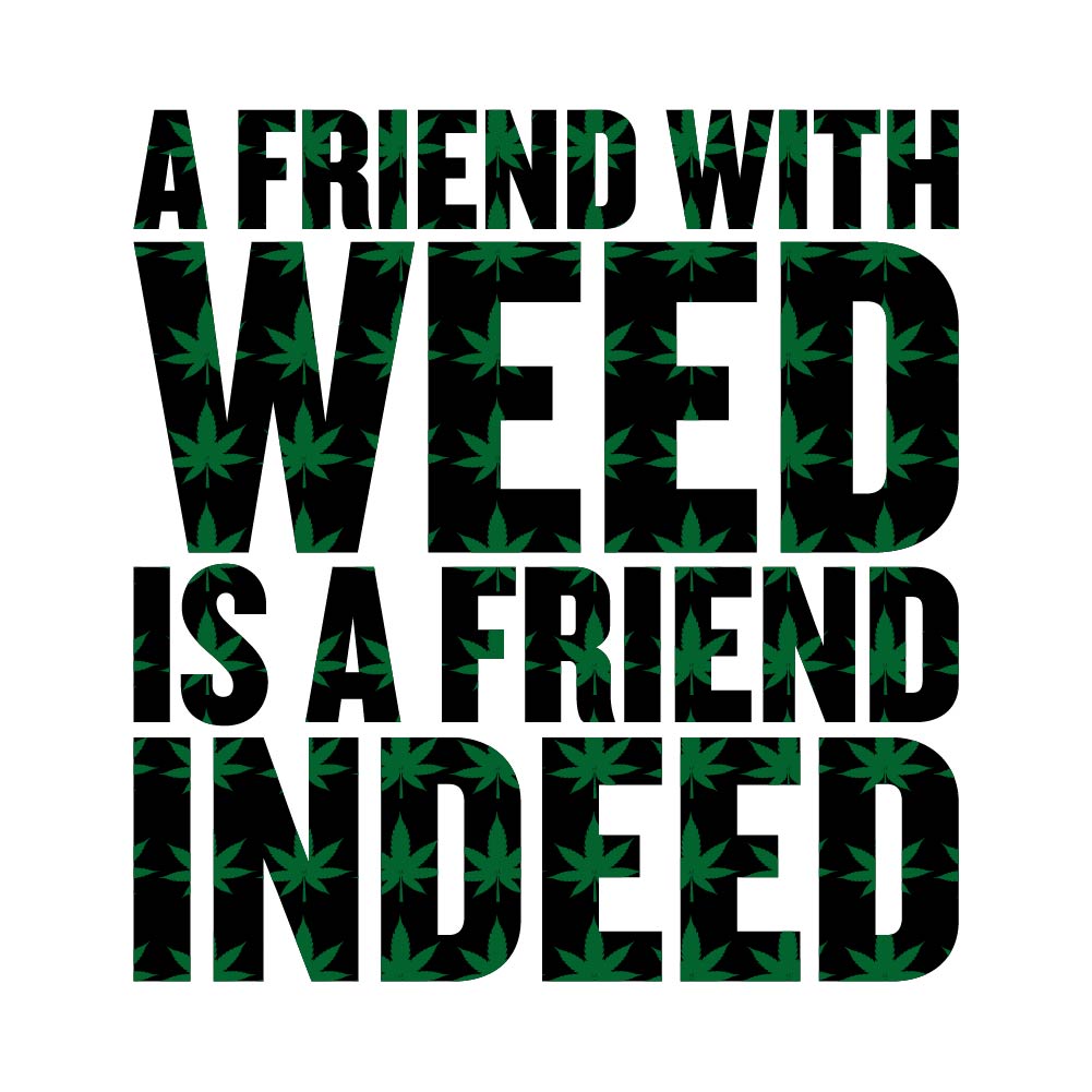 A FRIEND WITH WEED - WED - 099