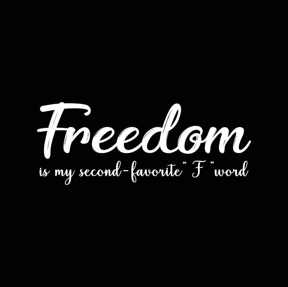 FREEDOM IS MY SECOND FAVORITE "F" WORD - USA - 193