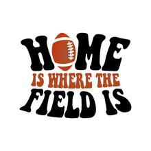 Load image into Gallery viewer, HOME IS WHERE THE FIELD IS - SPT - 064 / Football
