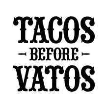Load image into Gallery viewer, Tacos Before Vatos - STN - 144
