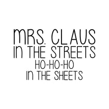 Load image into Gallery viewer, MRS. CLAUS IN THE STREETS HO-HO-HO- XMS - 219
