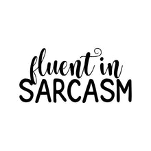 Load image into Gallery viewer, FLUENT IN SARCASM BLACK - FUN - 285
