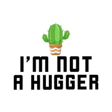 Load image into Gallery viewer, I&#39;m Not A Hugger - BOH - 099

