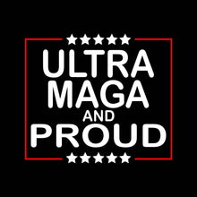 Load image into Gallery viewer, ULTRA MAGA AND PROUD - TRP - 101
