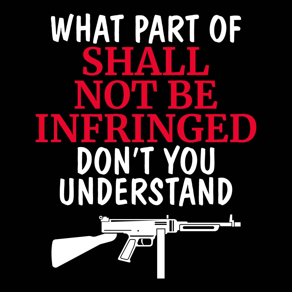 Shall Not Be Infringed - USA - 204