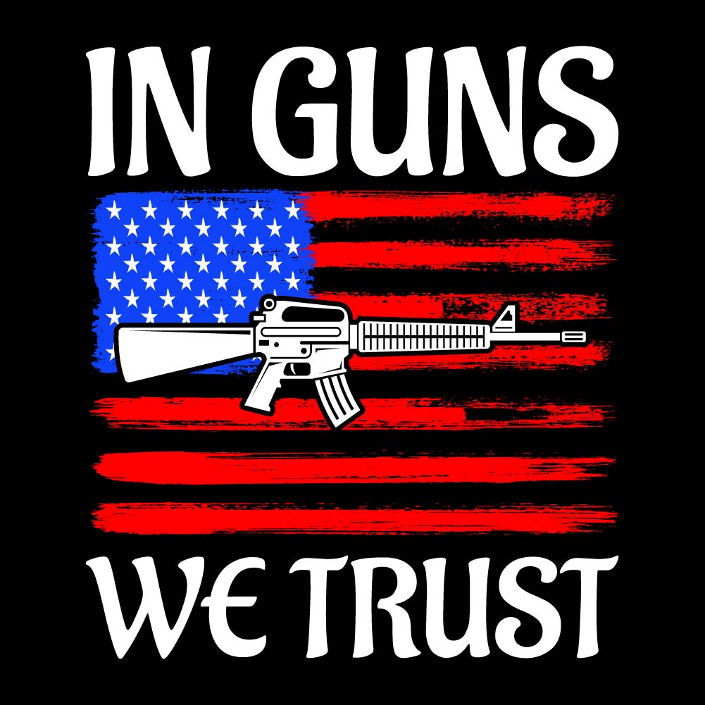 IN GUNS WE TRUST - USA - 205