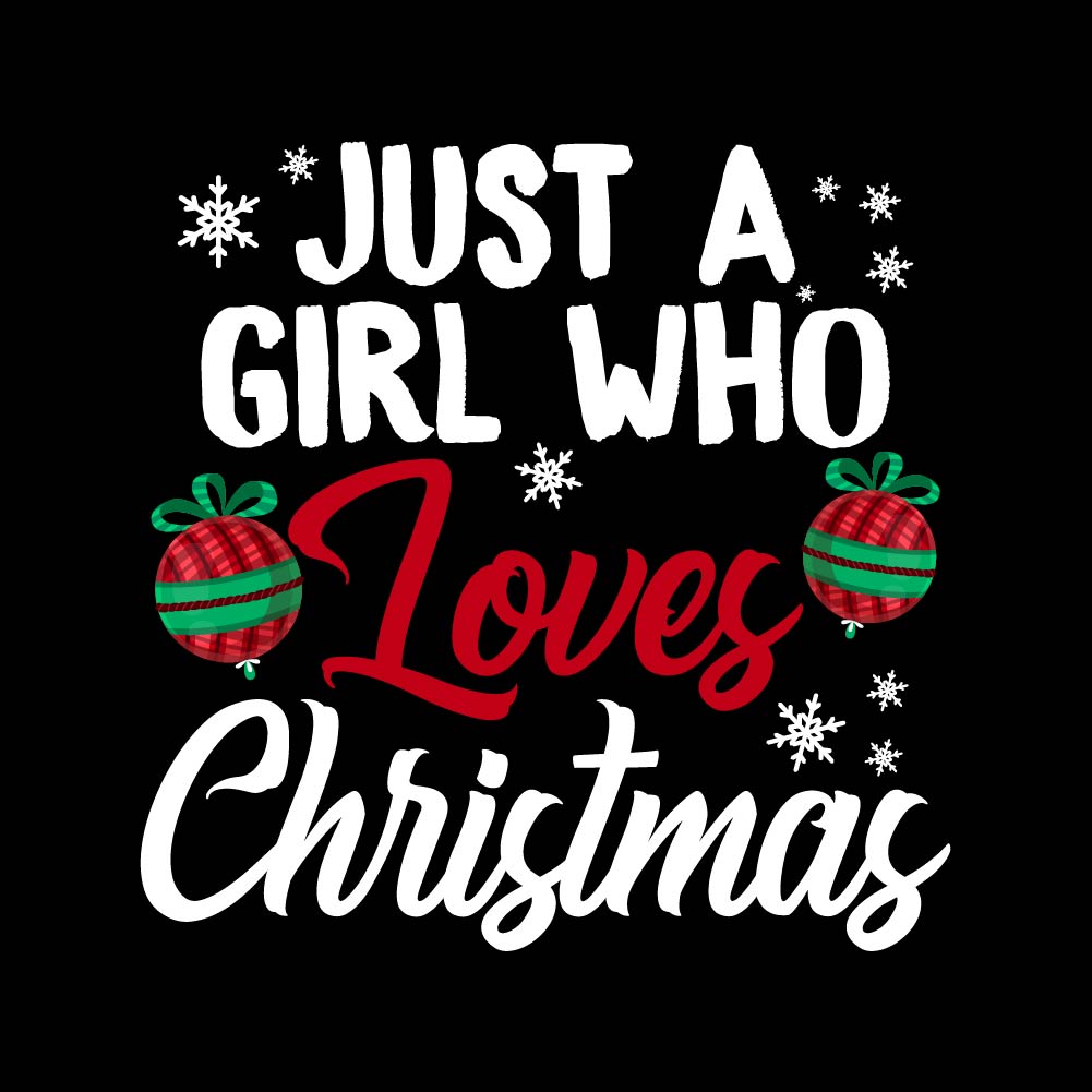 JUST A GIRL WHO LOVES CHRISTMAS - XMS - 190