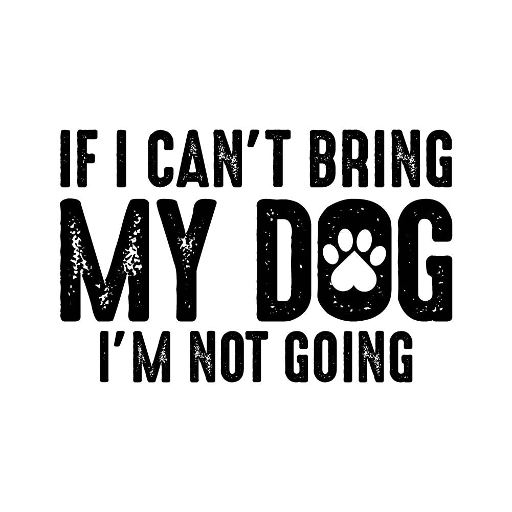 IF I CAN'T BRING MY DOG - PET - 016