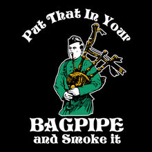 Load image into Gallery viewer, Bagpipe And Smoke It - STP - 043
