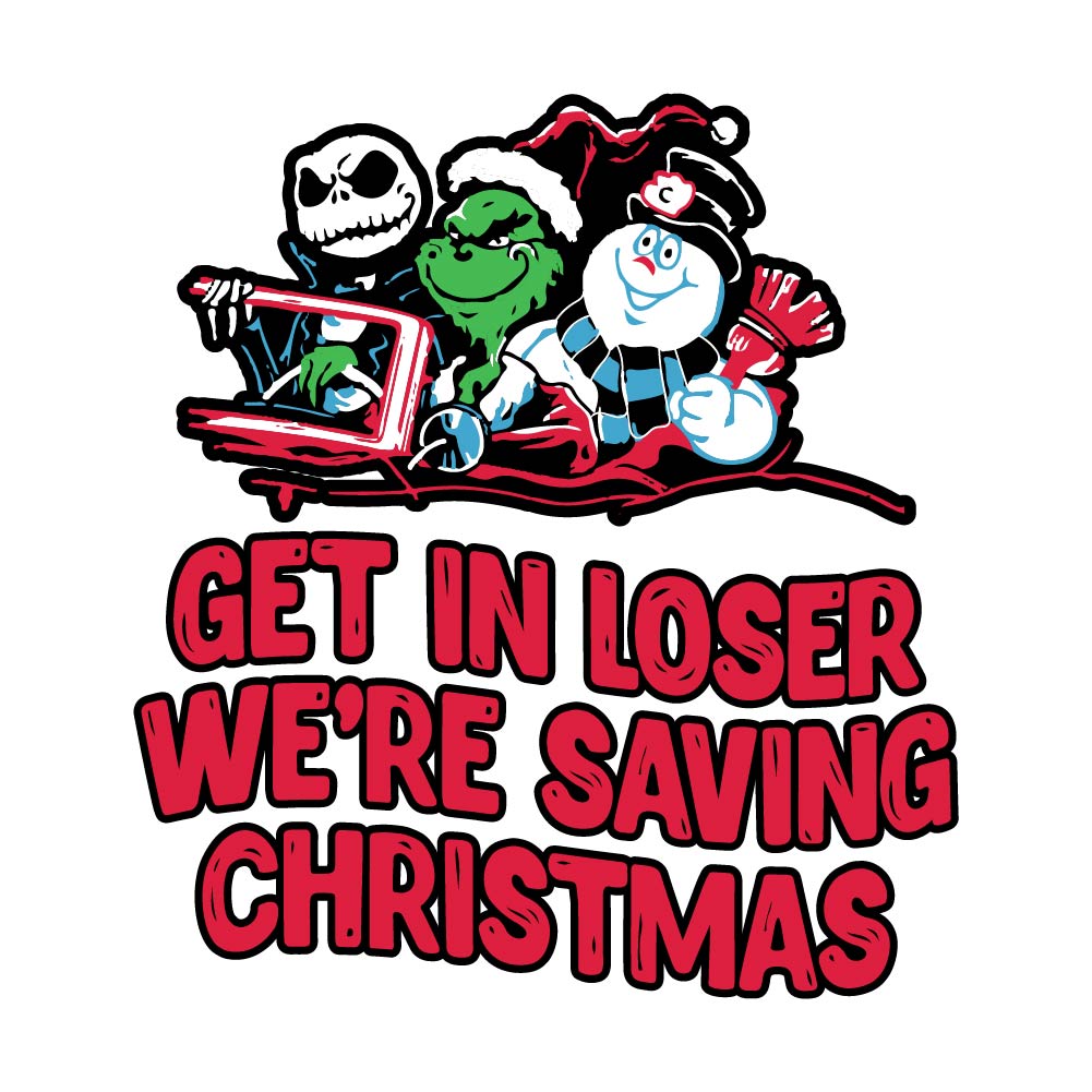 GET IN LOOSER WE'RE SAVING CHRISTMAS - XMS - 149