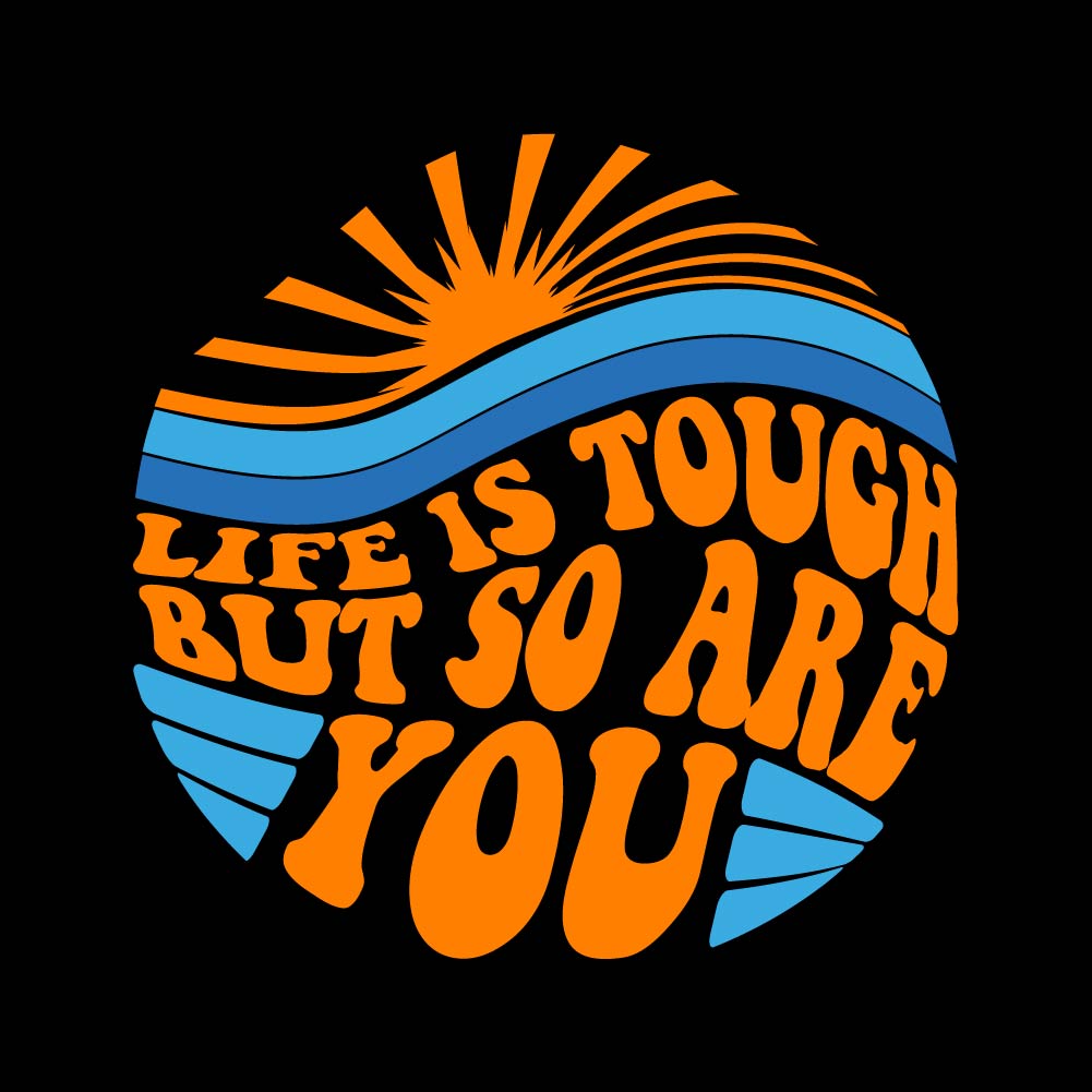 LIFE IS TOUGH BUT SO ARE YOU - BTC - 039 / Breast Cancer