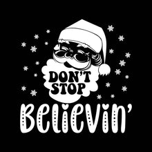 Load image into Gallery viewer, Don&#39;t Stop BELIEVIN&#39; Santa - XMS - 196
