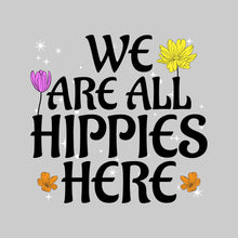Load image into Gallery viewer, WE ARE ALL HIPPIES HERE - BOH - 127
