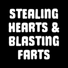Load image into Gallery viewer, STEALING HEARTS &amp; BLASTING FARTS - FUN - 234
