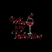 Load image into Gallery viewer, Wine Is My Valentine | Rhinestones - RHN - 098
